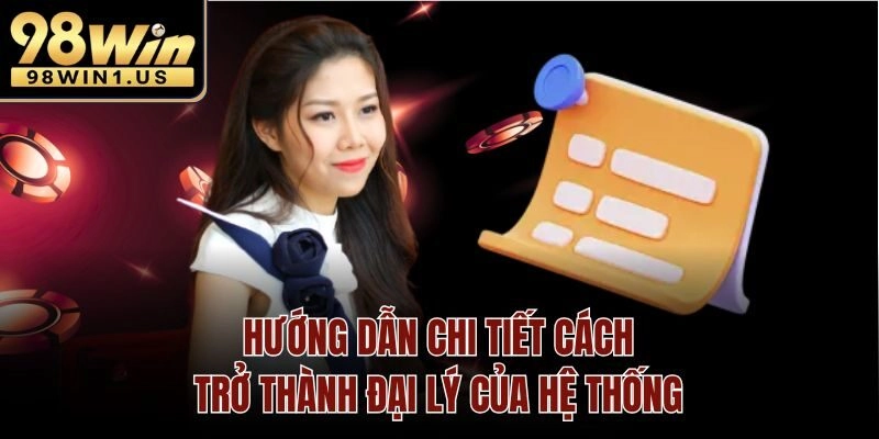 Hướng dẫn chi tiết cách trở thành đại lý của hệ thống