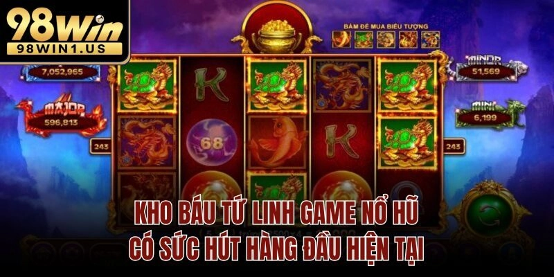 Kho Báu Tứ Linh – Game Nổ Hũ Có Sức Hút Hàng Đầu Hiện Tại