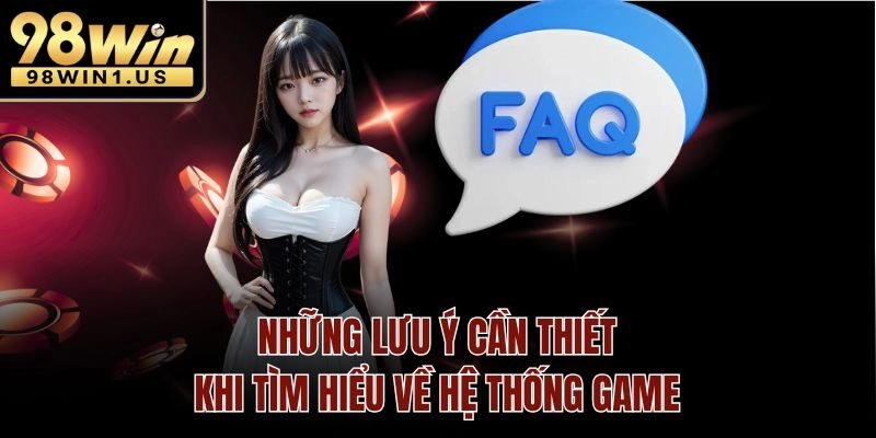 Những lưu ý cần thiết khi tìm hiểu hệ thông game