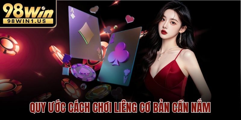 Quy ước cách chơi Liêng cơ bản cần nắm